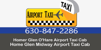 Taxi To/From O’Hare Midway Airport To Homer Glen
