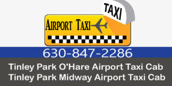 Taxi To/From O’Hare Midway Airport To Tinley Park