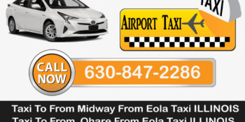 Taxi To/From O’Hare Midway Airport To Eola