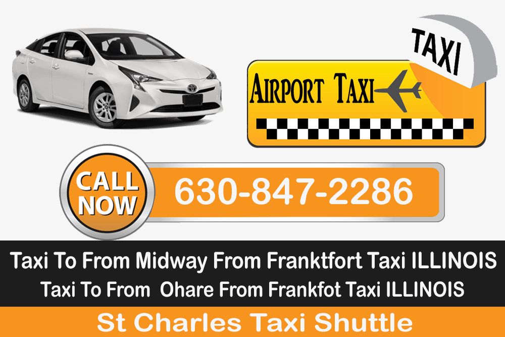 Taxi To From Ohare Midway To Frankfort ILLINOIS